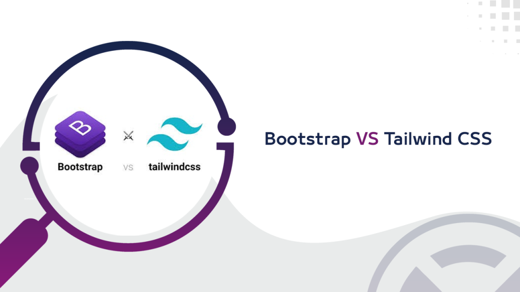 Bootstrap vs Tailwind CSS